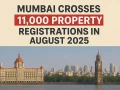 Mumbai Property Market Crosses 11,000 Registrations in August 2025
